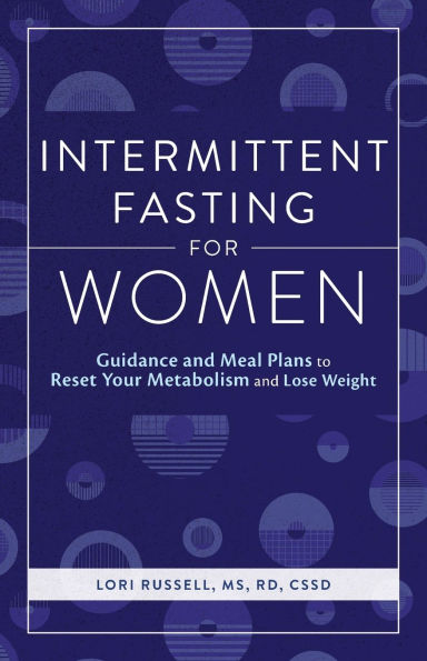 Intermittent Fasting for Women: Guidance and Meals Plans to Reset Your Metabolism Lose Weight