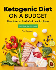 E book download for free Ketogenic Diet on a Budget: Shop Smarter, Batch Cook, and Eat Better in English RTF 9781646112067
