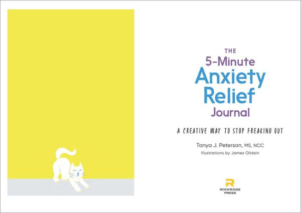 The 5-Minute Anxiety Relief Journal: A Creative Way to Stop Freaking Out
