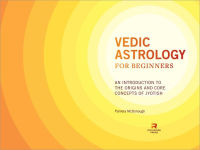 Alternative view 5 of Vedic Astrology for Beginners: An Introduction to the Origins and Core Concepts of Jyotish