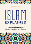Alternative view 1 of Islam Explained: A Short Introduction to History, Teachings, and Culture