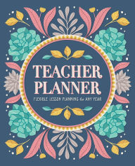 Title: Teacher Planner: Flexible Lesson Planning for Any Year, Author: Rockridge Press