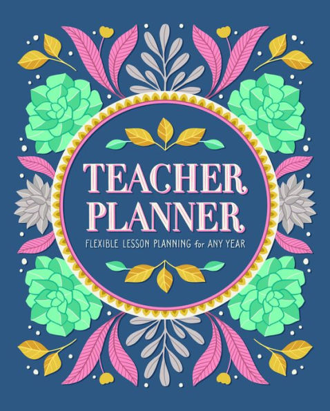 Teacher Planner: Flexible Lesson Planning for Any Year