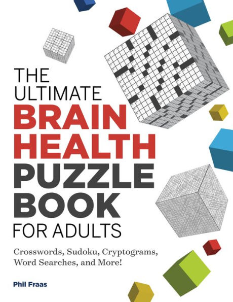 The Ultimate Brain Health Puzzle Book for Adults: Crosswords, Sudoku, Cryptograms, Word Searches, and More!