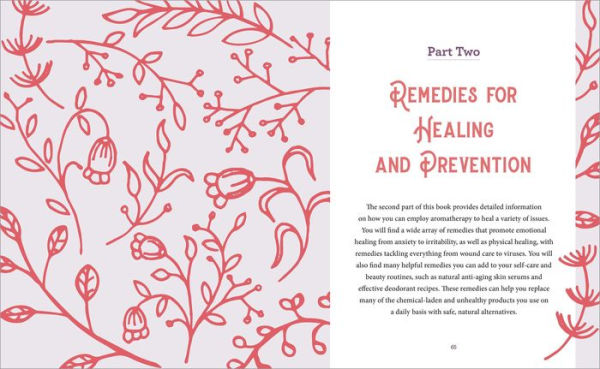 Aromatherapy and Essential Oils for Healing: 120 Remedies to Restore Mind, Body, Spirit