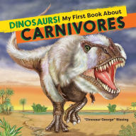 Dinosaurs! My First Book About Carnivores