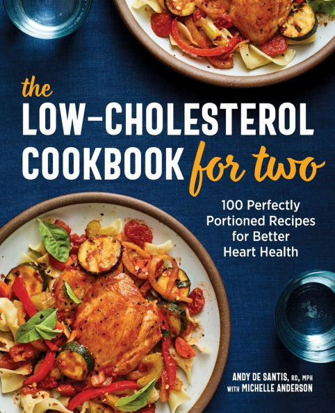 The Low-Cholesterol Cookbook for Two: 100 Perfectly Portioned Recipes Better Heart Health