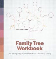 Free mp3 downloads ebooks Family Tree Workbook: 30+ Step-by-Step Worksheets to Build Your Family History 9781646116089 by Brian Sheffey English version