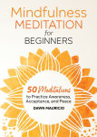 Alternative view 1 of Mindfulness Meditation for Beginners: 50 Meditations to Practice Awareness, Acceptance, and Peace