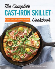Free pdf downloads of textbooks The Complete Cast Iron Skillet Cookbook: 150 Classic and Creative Recipes in English 9781646117635 by Elena Rosemond-Hoerr