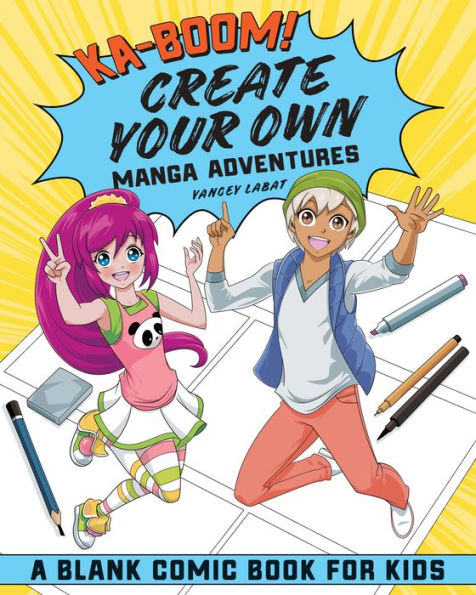Ka-boom! Create Your Own Manga Adventures: Blank Comic Book for Kids