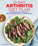 Alternative view 1 of 21-Day Arthritis Diet Plan: Nutrition Guide and Recipes to Fight Osteoarthritis Pain and Inflammation