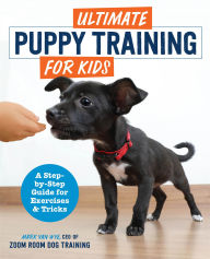 Title: Ultimate Puppy Training for Kids: A Step-by-Step Guide for Exercises & Tricks, Author: Room Training