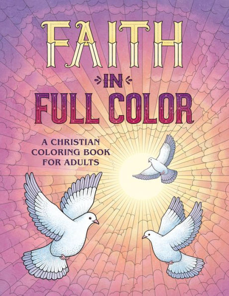 Faith in Full Color: A Christian Coloring Book for Adults