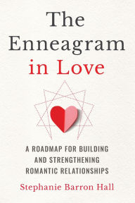 Books downloads for ipad The Enneagram in Love: A Roadmap for Building and Strengthening Romantic Relationships (English literature)