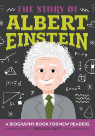Title: The Story of Albert Einstein: A Biography Book for New Readers, Author: Susan B. Katz