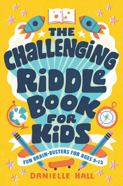 The Challenging Riddle Book for Kids: Fun Brain-Busters Ages 9-12