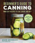 Alternative view 1 of Beginner's Guide to Canning: 90 Easy Recipes to Can, Savor, and Gift