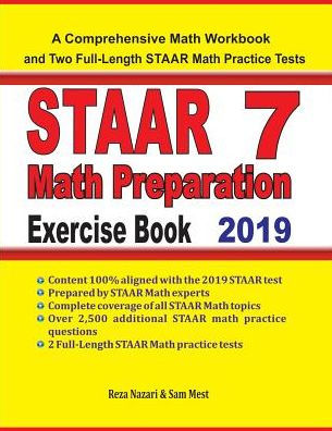 STAAR 7 Math Preparation Exercise Book: A Comprehensive Math Workbook and Two Full-Length STAAR 7 Math Practice Tests