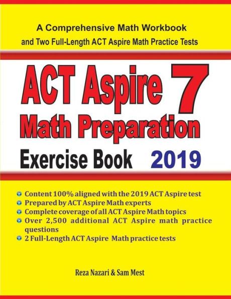 ACT Aspire 7 Math Preparation Exercise Book: A Comprehensive Math Workbook and Two Full-Length ACT Aspire 7 Math Practice Tests