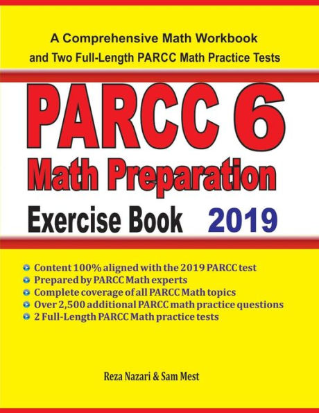 PARCC 6 Math Preparation Exercise Book: A Comprehensive Math Workbook and Two Full-Length PARCC 6 Math Practice Tests