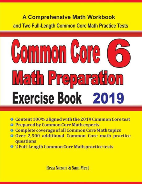 Common Core 6 Math Preparation Exercise Book: A Comprehensive Math Workbook and Two Full-Length Common Core 6 Math Practice Tests