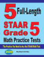 5 Full-Length STAAR Grade 5 Math Practice Tests: The Practice You Need to Ace the STAAR Math Test