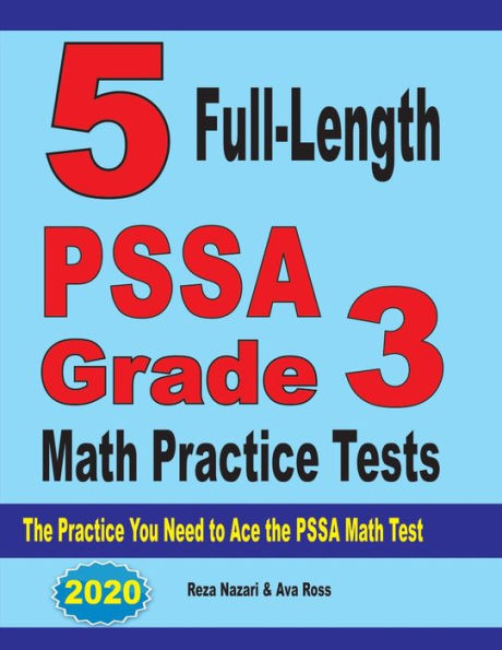 5 Full-Length PSSA Grade 3 Math Practice Tests: The Practice You Need to Ace the PSSA Math Test
