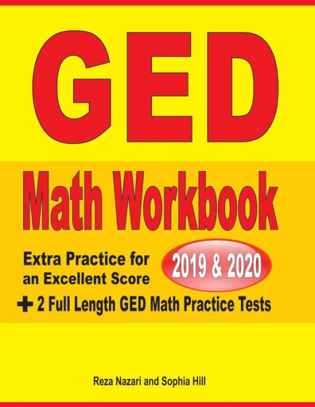 GED Math Workbook 2019 & 2020: Extra Practice for an Excellent Score + 2 Full Length GED Math Practice Tests