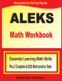 ALEKS Math Workbook: Essential Learning Math Skills plus Two Complete ALEKS Math Practice Tests