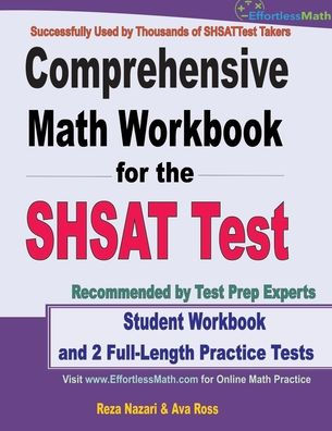 Comprehensive Math Workbook for the SHSAT Test: Student Workbook and 2 Full-Length Practice Tests