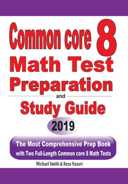 Common Core Math Test Preparation and Study Guide: The Most Comprehensive Prep Book with Two Full-Length Common Core Math Tests