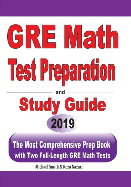 GRE Math Test Preparation and study guide: The Most Comprehensive Prep Book with Two Full-Length GRE Math Tests