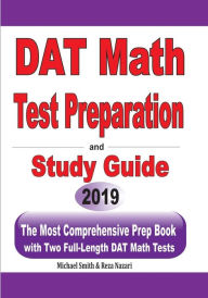 Title: DAT Math Test Preparation and study guide: The Most Comprehensive Prep Book with Two Full-Length DAT Math Tests, Author: Michael Smith