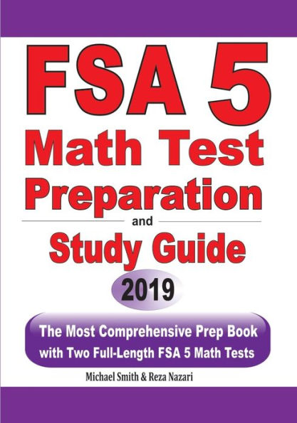 FSA 5 Math Test Preparation and Study Guide: The Most Comprehensive Prep Book with Two Full-Length FSA Math Tests