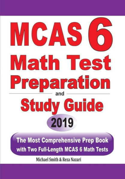 MCAS Math Test Preparation and Study Guide: The Most Comprehensive Prep Book with Two Full-Length MCAS Math Tests