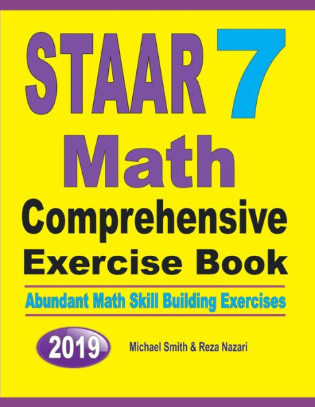 STAAR 7 Math Comprehensive Exercise Book: STAAR 7 Math Comprehensive Exercise Book