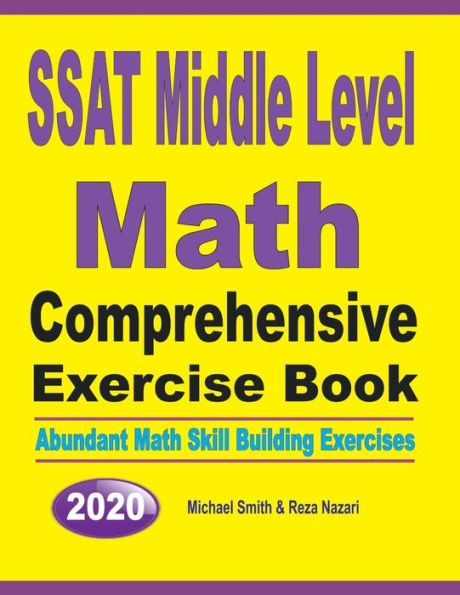 SSAT Middle Level Math Comprehensive Exercise Book: Abundant Math Skill Building Exercises
