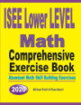 ISEE Lower Level Math Comprehensive Exercise Book: Abundant Math Skill Building Exercises