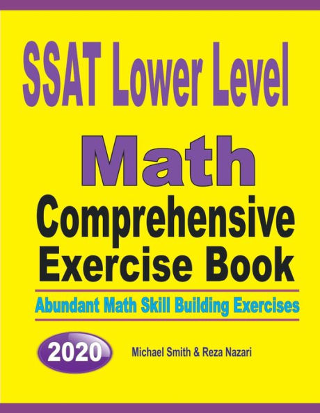 SSAT Lower Level Math Comprehensive Exercise Book: Abundant Math Skill Building Exercises