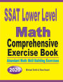 SSAT Lower Level Math Comprehensive Exercise Book: Abundant Math Skill Building Exercises