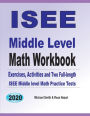 ISEE Middle Level Math Workbook: Math Exercises, Activities, and Two Full-Length ISEE Middle Level Math Practice Tests