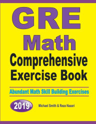 Title: GRE Math Comprehensive Exercise Book: Abundant Math Skill Building Exercises, Author: Michael Smith