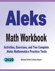 Title: ALEKS Math Workbook: Exercises, Activities, and Two Full-Length ALEKS Math Practice Tests, Author: Michael Smith