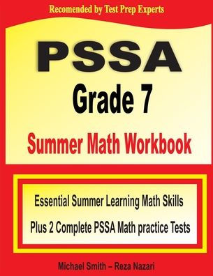 PSSA Grade 7 Summer Math Workbook: Essential Summer Learning Math Skills plus Two Complete PSSA Math Practice Tests