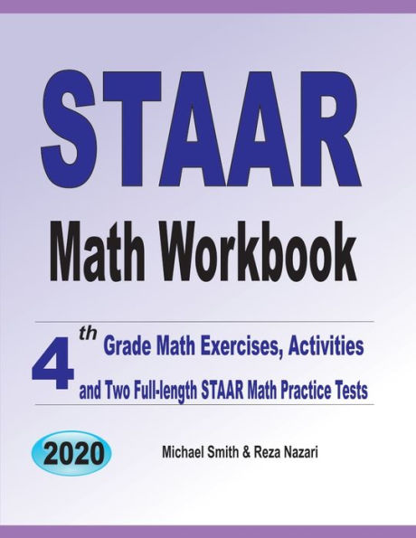 STAAR Math Workbook: 4th Grade Math Exercises, Activities, and Two Full-Length STAAR Math Practice Tests