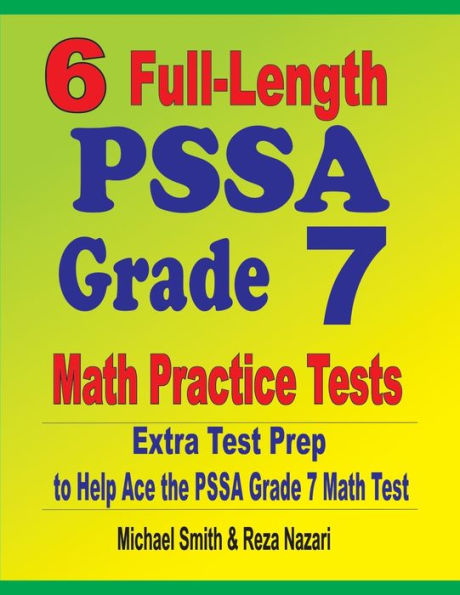 6 Full-Length PSSA Grade Math Practice Tests: Extra Test Prep to Help Ace the PSSA Grade Math Test