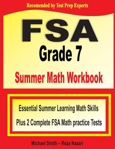 FSA Grade 7 Summer Math Workbook: Essential Summer Learning Math Skills plus Two Complete FSA Math Practice Tests