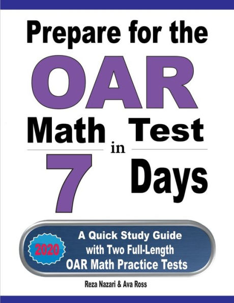 Prepare for the OAR Math Test in 7 Days: A Quick Study Guide with Two Full-Length OAR Math Practice Tests