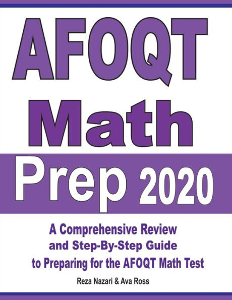 AFOQT Math Prep 2020: A Comprehensive Review and Step-By-Step Guide to Preparing for the AFOQT Math Test
